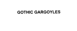 GOTHIC GARGOYLES trademark
