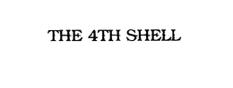 THE 4TH SHELL trademark