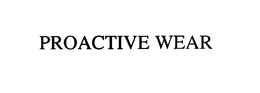 PROACTIVE WEAR trademark