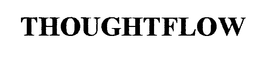 THOUGHTFLOW trademark