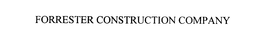 FORRESTER CONSTRUCTION COMPANY trademark