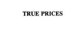 TRUE PRICES trademark