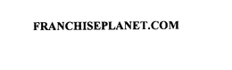 FRANCHISEPLANET.COM trademark