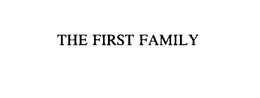 THE FIRST FAMILY trademark