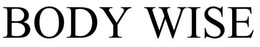 BODY WISE trademark