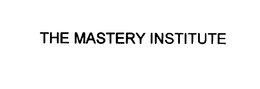 THE MASTERY INSTITUTE trademark