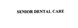 SENIOR DENTAL CARE trademark