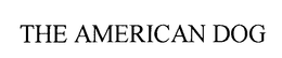 THE AMERICAN DOG trademark