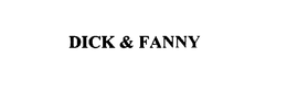 DICK & FANNY trademark