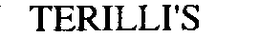 TERILLI'S trademark