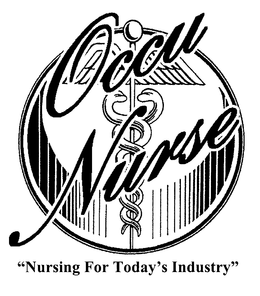 OCCU NURSE NURSING FOR TODAY'S INDUSTRY trademark