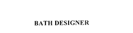 BATH DESIGNER trademark