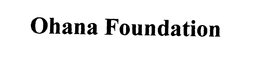 OHANA FOUNDATION trademark