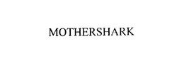MOTHERSHARK trademark