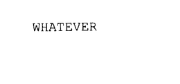 WHATEVER trademark