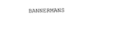 BANNERMANS trademark