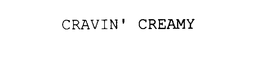 CRAVIN' CREAMY trademark