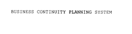 BUSINESS CONTINUITY PLANNING SYSTEM trademark
