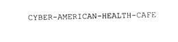 CYBER-AMERICAN-HEALTH-CAFE trademark