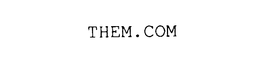 THEM.COM trademark