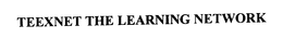 TEEXNET THE LEARNING NETWORK trademark