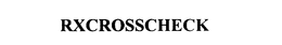 RXCROSSCHECK trademark