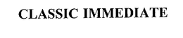 CLASSIC IMMEDIATE trademark