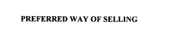 PREFERRED WAY OF SELLING trademark