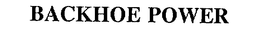 BACKHOE POWER trademark