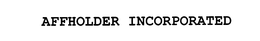 AFFHOLDER INCORPORATED trademark