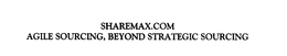 SHAREMAX.COM AGILE SOURCING, BEYOND STRATEGIC SOURCING trademark