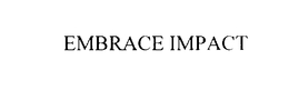 EMBRACE IMPACT trademark