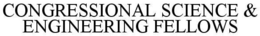 CONGRESSIONAL SCIENCE & ENGINEERING FELLOWS trademark