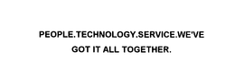 PEOPLE.TECHNOLOGY.SERVICE.WE'VE GOT IT ALL TOGETHER. trademark