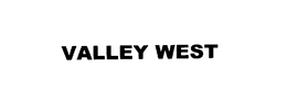 VALLEY WEST trademark