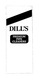 DILL'S PREMIUM PIPE CLEANERS trademark