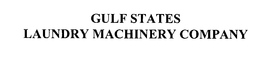 GULF STATES LAUNDRY MACHINERY COMPANY trademark