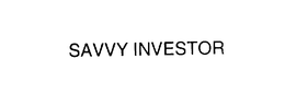 SAVVY INVESTOR trademark