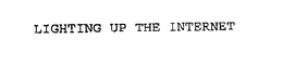 LIGHTING UP THE INTERNET trademark
