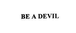 BE A DEVIL trademark