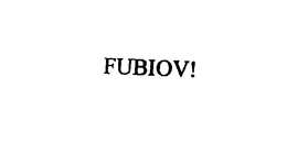 FUBIOV! trademark