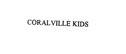 CORALVILLE KIDS trademark