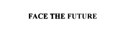 FACE THE FUTURE trademark