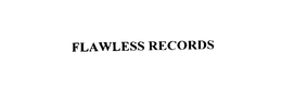 FLAWLESS RECORDS trademark