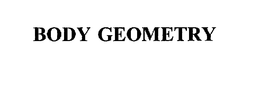 BODY GEOMETRY trademark