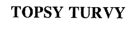 TOPSY TURVY trademark