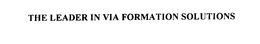 THE LEADER IN VIA FORMATION SOLUTIONS trademark