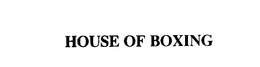 HOUSE OF BOXING trademark