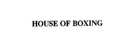 HOUSE OF BOXING trademark