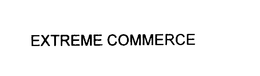 EXTREME COMMERCE trademark